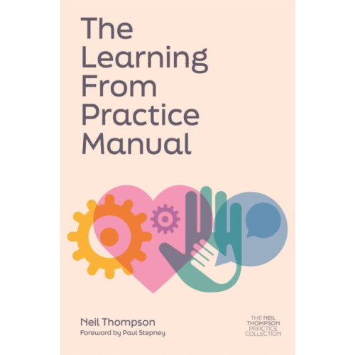 Jessica kingsley publishers The Learning From Practice Manual (häftad, eng)