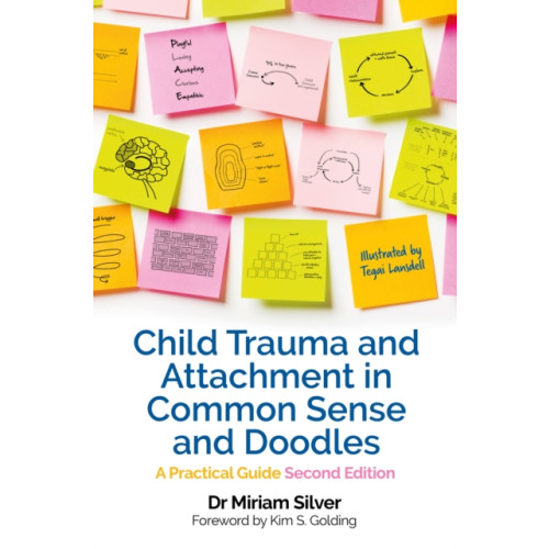 Jessica kingsley publishers Child Trauma and Attachment in Common Sense and Doodles – Second Edition (häftad, eng)