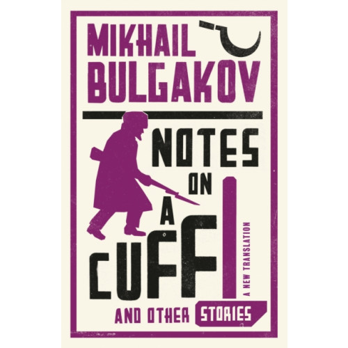 Alma Books Ltd Notes on a Cuff and Other Stories: New Translation (häftad, eng)