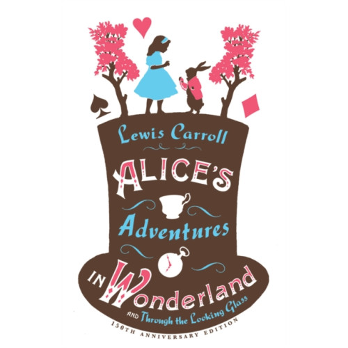 Alma Books Ltd Alice’s Adventures in Wonderland, Through the Looking Glass and Alice’s Adventures Under Ground (häftad, eng)