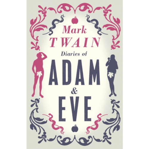 Alma Books Ltd Diaries of Adam and Eve (häftad, eng)