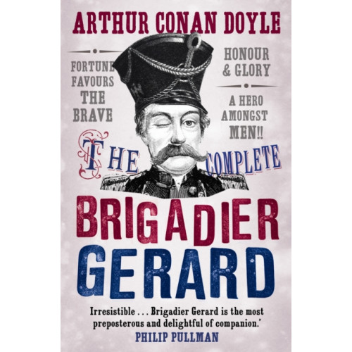 Canongate Books The Complete Brigadier Gerard Stories (häftad, eng)