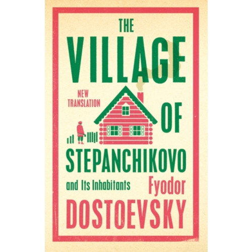 Alma Books Ltd The Village of Stepanchikovo and Its Inhabitants (häftad, eng)