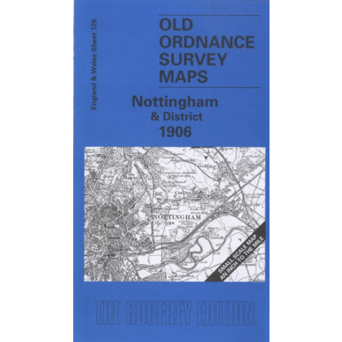 Alan Godfrey Maps Nottingham and District 1906