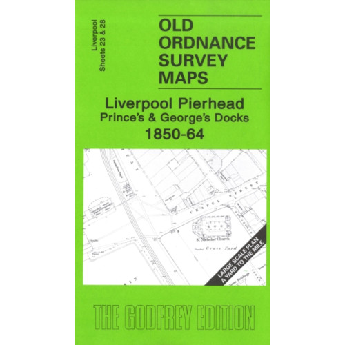 Alan Godfrey Maps Liverpool Pierhead, Prince's and George's Docks 1850-64