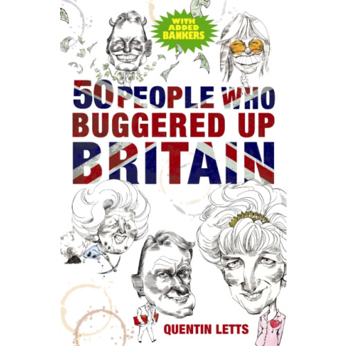Little, Brown Book Group 50 People Who Buggered Up Britain (häftad, eng)