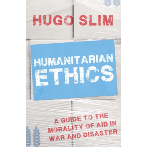C hurst & co publishers ltd Humanitarian Ethics (häftad, eng)