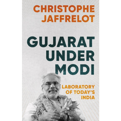 C hurst & co publishers ltd Gujarat Under Modi (häftad, eng)