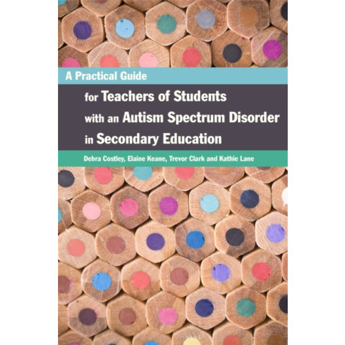 Jessica kingsley publishers A Practical Guide for Teachers of Students with an Autism Spectrum Disorder in Secondary Education (häftad, eng)