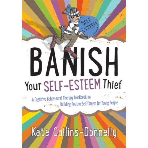 Jessica kingsley publishers Banish Your Self-Esteem Thief (häftad, eng)