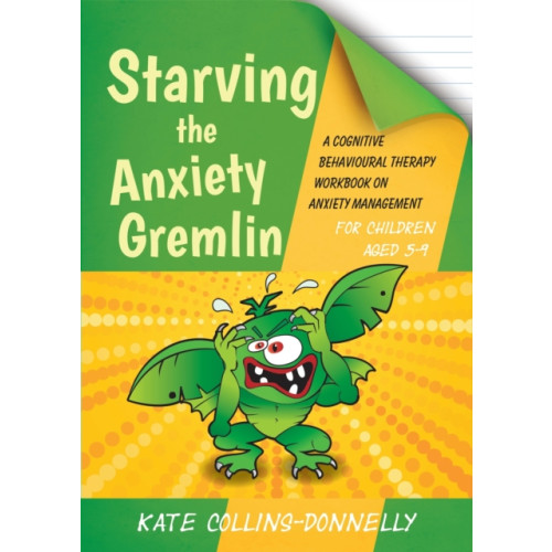 Jessica kingsley publishers Starving the Anxiety Gremlin for Children Aged 5-9 (häftad, eng)