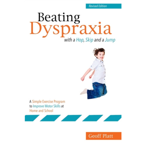 Jessica kingsley publishers Beating Dyspraxia with a Hop, Skip and a Jump (häftad, eng)