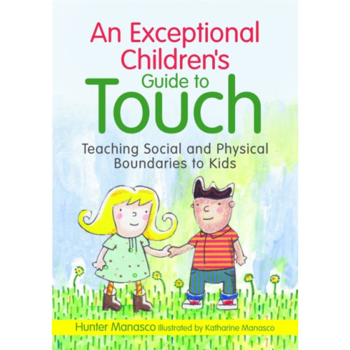 Jessica kingsley publishers An Exceptional Children's Guide to Touch (inbunden, eng)