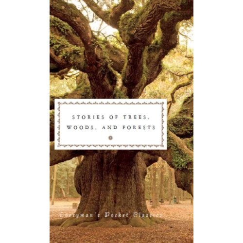 Everyman Stories of Trees, Woods, and Forests (inbunden, eng)
