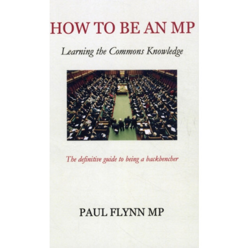 Biteback Publishing How to be an MP (häftad, eng)