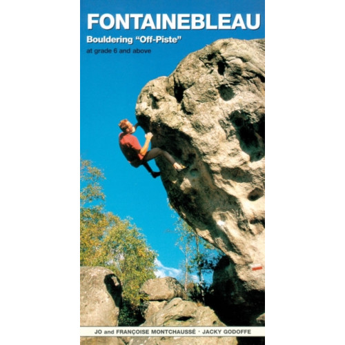 Baton Wicks Publications Fontainebleau Bouldering Off-Piste (häftad, eng)