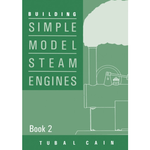 Fox Chapel Publishers International Building Simple Model Steam Engines - Book 2 (häftad, eng)