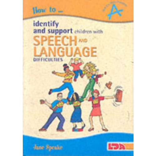 LDA How to Identify and Support Children with Speech and Language Difficulties (häftad, eng)