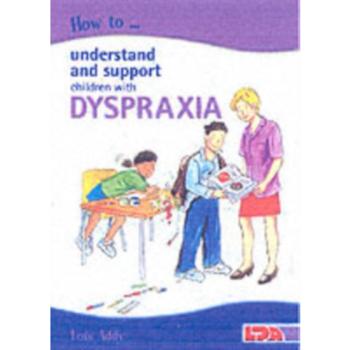 LDA How to Understand and Support Children with Dyspraxia (häftad, eng)