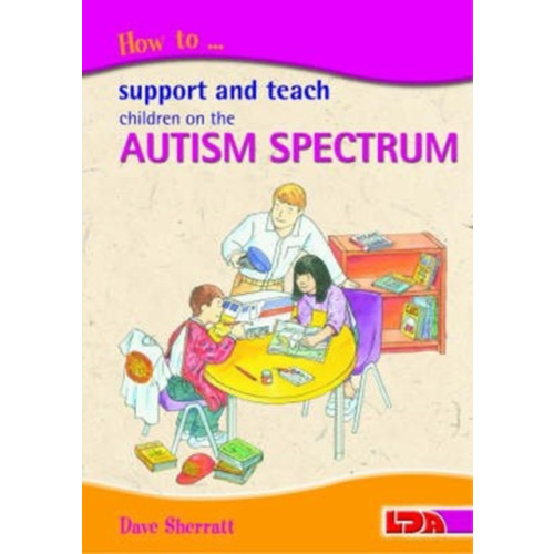 LDA How to Support and Teach Children on the Autism Spectrum (häftad, eng)