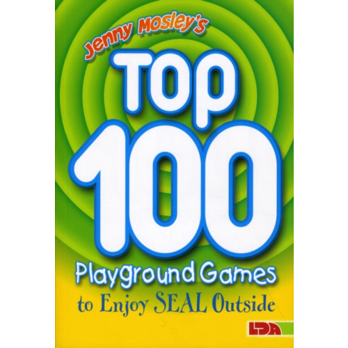 LDA Jenny Mosley's Top 100 Playground Games to Enjoy Seal Outside (häftad, eng)