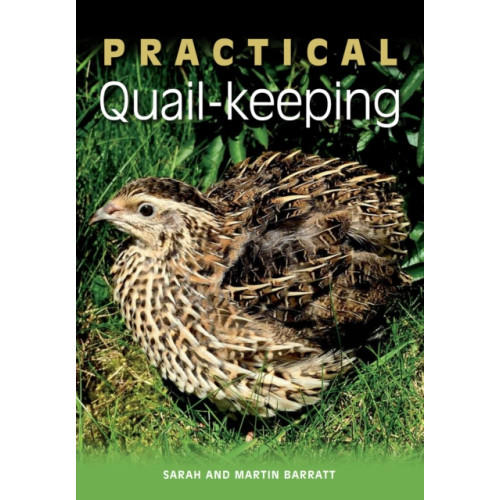 The Crowood Press Ltd Practical Quail-keeping (häftad, eng)