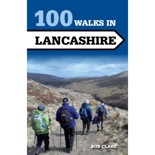 The Crowood Press Ltd 100 Walks in Lancashire (häftad, eng)