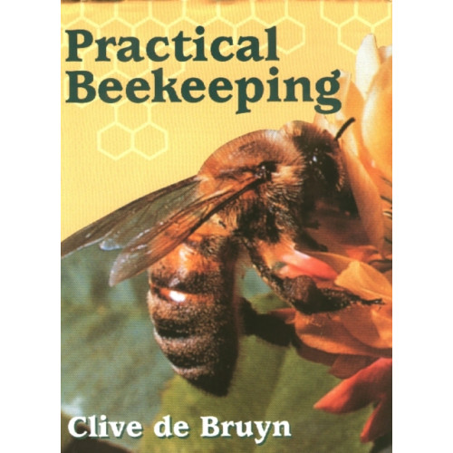 The Crowood Press Ltd Practical Beekeeping (inbunden, eng)