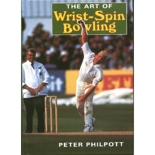 The Crowood Press Ltd The Art of Wrist Spin Bowling (häftad, eng)
