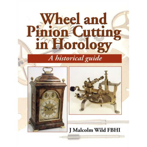 The Crowood Press Ltd Wheel & Pinion Cutting in Horology (inbunden, eng)