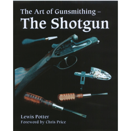 The Crowood Press Ltd The Art of Gunsmithing (inbunden, eng)