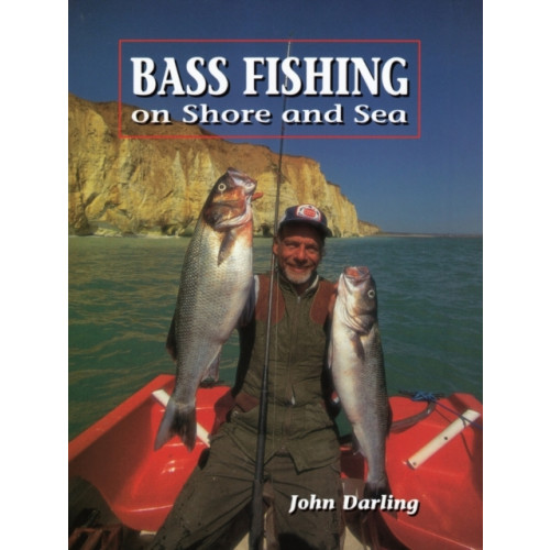 The Crowood Press Ltd Bass Fishing on Shore and Sea (inbunden, eng)