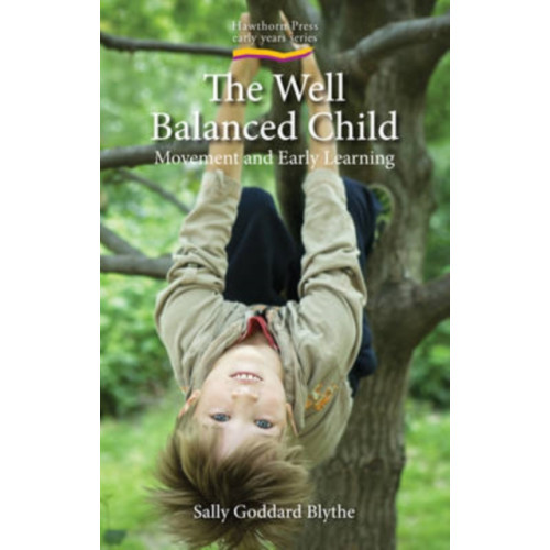 Hawthorn Press The Well Balanced Child (häftad, eng)