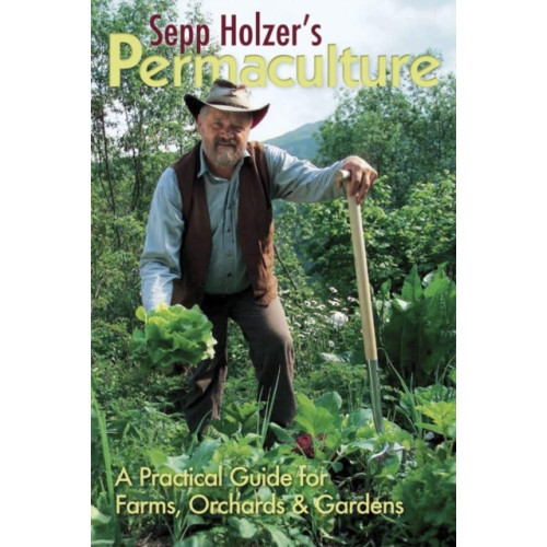 Hyden House Ltd Sepp Holzer's Permaculture: A Practical Guide for Farms, Orchards and Gardens (häftad, eng)