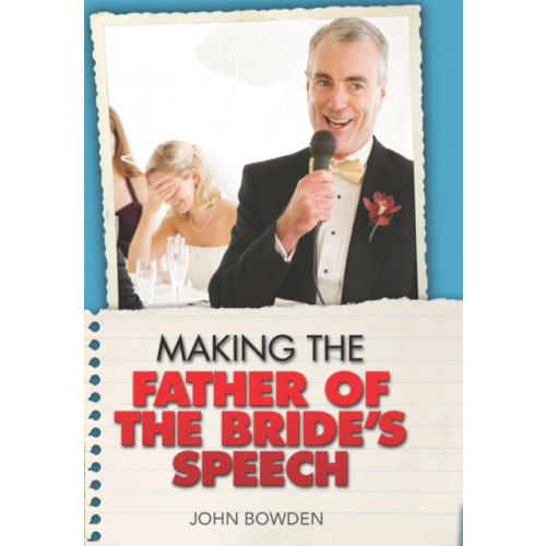 Little, Brown Book Group Making the Father of the Bride's Speech (häftad, eng)