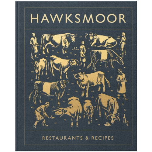 Cornerstone Hawksmoor: Restaurants & Recipes (inbunden, eng)