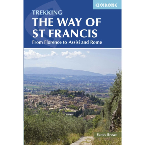 Cicerone Press The Way of St Francis (häftad, eng)