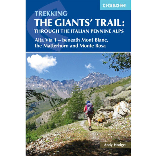 Cicerone Press Trekking the Giants' Trail: Alta Via 1 through the Italian Pennine Alps (häftad, eng)