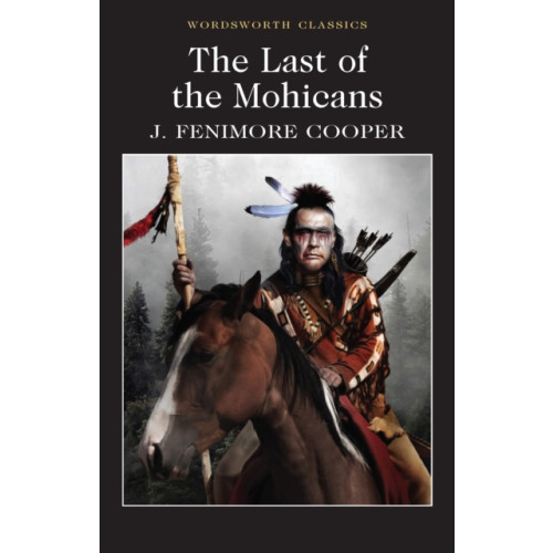 Wordsworth Editions Ltd The Last of the Mohicans (häftad, eng)