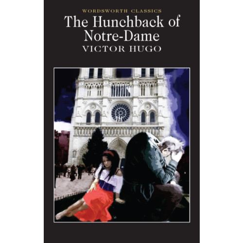 Wordsworth Editions Ltd The Hunchback of Notre-Dame (häftad, eng)