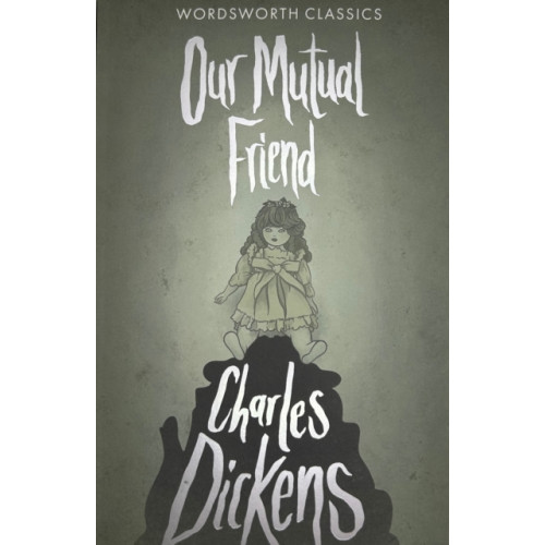 Wordsworth Editions Ltd Our Mutual Friend (häftad, eng)