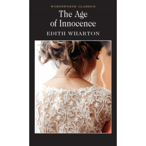 Wordsworth Editions Ltd The Age of Innocence (häftad, eng)