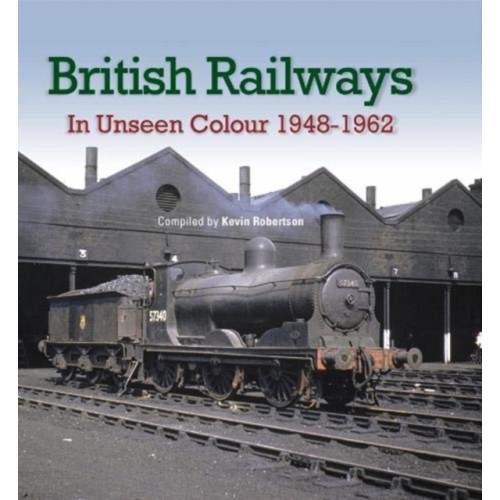 Crecy Publishing British Railways In Unseen Colour (inbunden, eng)