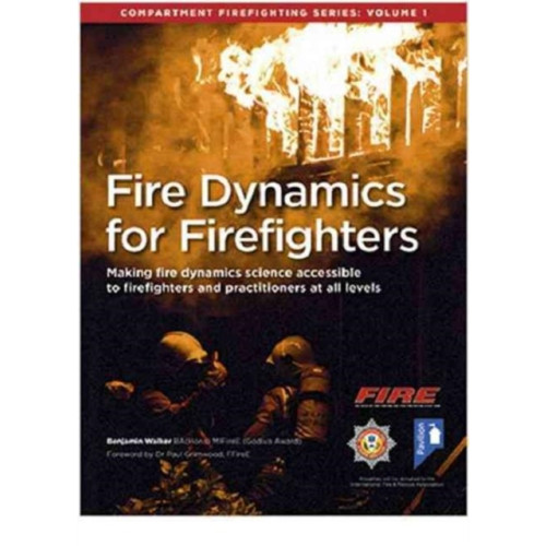 Pavilion Publishing and Media Ltd Fire Dynamics for Firefighters: Compartment Firefighting Series (häftad, eng)