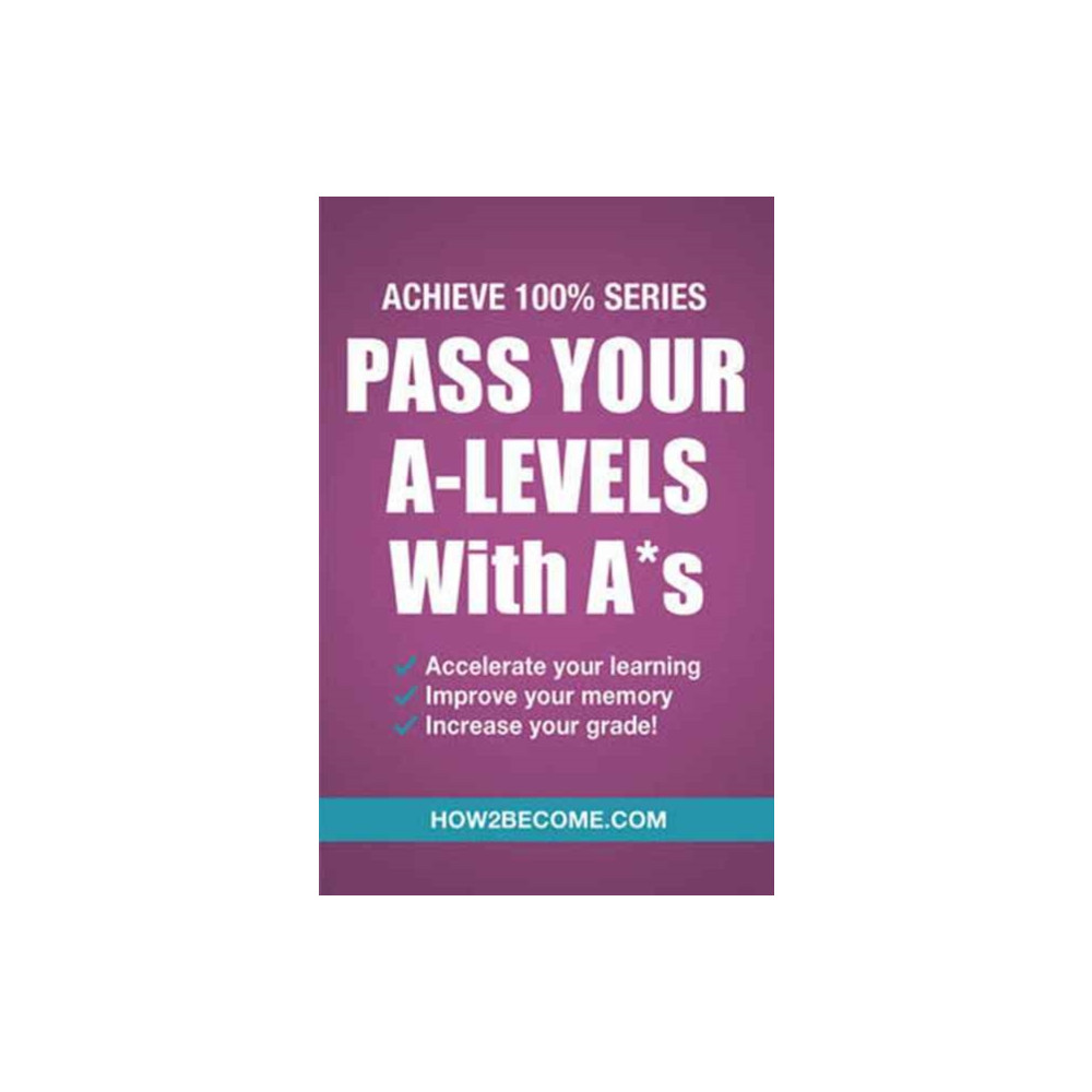 Produktbild för Pass Your A-Levels with A*s: Achieve 100% Series Revision/Study Guide (häftad, eng)
