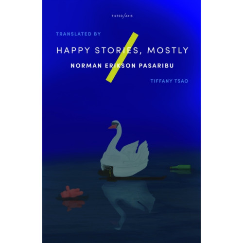 Tilted Axis Press Happy Stories, Mostly (häftad, eng)