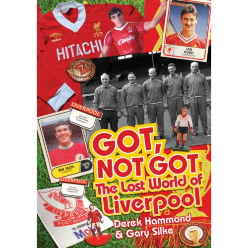 Pitch Publishing Ltd Got; Not Got: Liverpool (inbunden, eng)