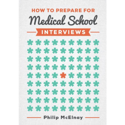 Scion Publishing Ltd How to Prepare for Medical School Interviews (häftad, eng)