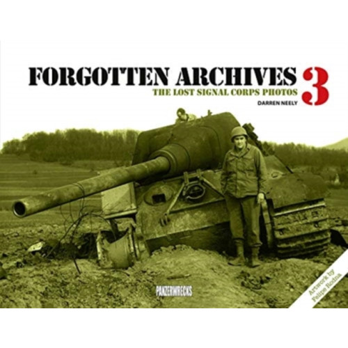 Panzerwrecks Limited Forgotten Archives 3 (inbunden, eng)