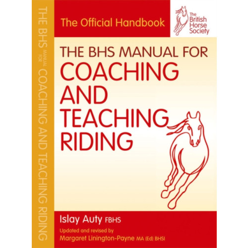 Quiller Publishing Ltd BHS Manual for Coaching and Teaching Riding (häftad, eng)